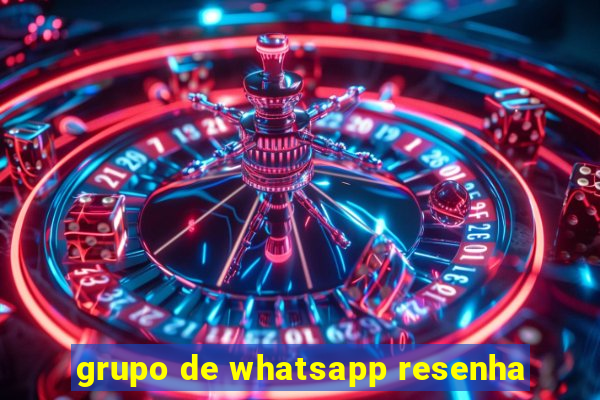 grupo de whatsapp resenha